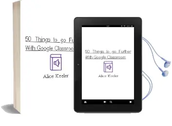 50 Things to go Further With Google Classroom Audiobook download free by Alice Keeler