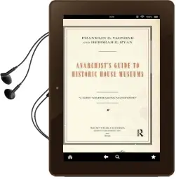 Anarchist'S Guide to Historic House Museums Audiobook download free by Franklin D. Vagnone