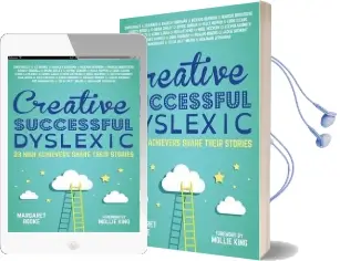 Creative, Successful, Dyslexic: 23 High Achievers Share Their Stories Audiobook download free by Mollie King