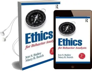 Ethics for Behavior Analysts, 3rd Edition Audiobook download free by Jon Bailey