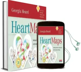 Heart Maps: Helping Students Create and Craft Authentic Writing Audiobook download free by Georgia Heard