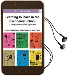 Learning to Teach in the Secondary School: A Companion to School Experience Audiobook download free by Susan Capel