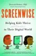 Audiobook Screenwise: Helping Kids Thrive (And Survive) in Their Digital World author Devorah Heitner
