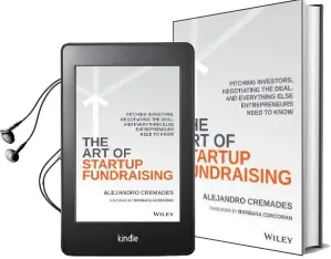 The art of Startup Fundraising: Pitching Investors, Negotiating the Deal, and Everything Else Entrepreneurs Need to Know Audiobook download free by Alejandro Cremades