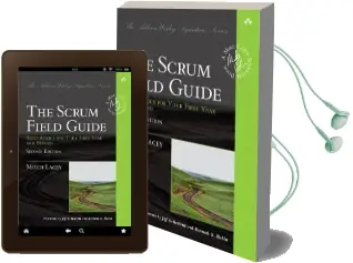 The Scrum Field Guide: Agile Advice for Your First Year and Beyond Audiobook download free by Mitch Lacey
