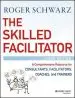 Audiobook The Skilled Facilitator: A Comprehensive Resource for Consultants, Facilitators, Coaches, and Trainers author Roger M. Schwarz