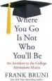 Audiobook Where you go is not who You'Ll be: An Antidote to the College Admissions Mania author Frank Bruni