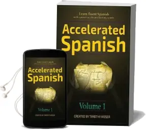 Accelerated Spanish: Learn Fluent Spanish With a Proven Accelerated Learning System Audiobook download free by Timothy Moser