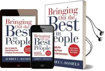 Bringing out the Best in People: How to Apply the Astonishing Power of Positive Reinforcement, Third Edition Audiobook download free by Aubrey C. Daniels