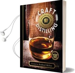 Craft Distilling: Making Liquor Legally at Home Audiobook download free by Victoria Redhed Miller