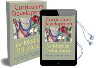 Curriculum Development for Medical Education: A Six-Step Approach Audiobook download free by Patricia A. Thomas