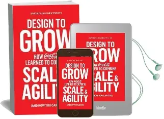 Design to Grow: How Coca-Cola Learned to Combine Scale and Agility (And how you Can, Too) Audiobook download free by David Butler