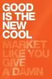 Audiobook Good is the new Cool: Market Like you Give a Damn author Bobby Jones