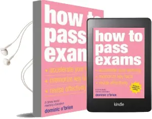 How to Pass Exams: Accelerate Your Learning, Memorise key Facts, Revise Effectively Audiobook download free by Dominic O'Brien