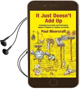 It Just Doesn'T add up: Explaining Dyscalculia and Overcoming Number Problems for Children and Adults 2015 Audiobook download free by Paul Moorcraft