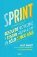 Audiobook Sprint - el Metodo para Resolver Problemas y Testar Nuevas Ideas en Solo Cinco d ias / Sprint: How to Solve big Problems and Test new author Jake Knapp