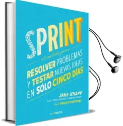 Sprint - el Metodo para Resolver Problemas y Testar Nuevas Ideas en Solo Cinco d ias / Sprint: How to Solve big Problems and Test new Audiobook download free by Jake Knapp