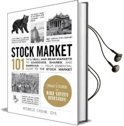 Stock Market 101: From Bull and Bear Markets to Dividends, Shares, and Margins-Your Essential Guide to the Stock Market Audiobook download free by Michele Cagan