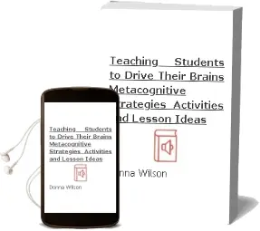 Teaching Students to Drive Their Brains: Metacognitive Strategies, Activities, and Lesson Ideas Audiobook download free by Donna Wilson