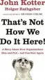 Audiobook That'S not how we do it Here!: A Story About how Organizations Rise, Fall - and can Rise Again author John Kotter