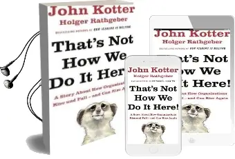 That'S not how we do it Here!: A Story About how Organizations Rise, Fall - and can Rise Again Audiobook download free by John Kotter