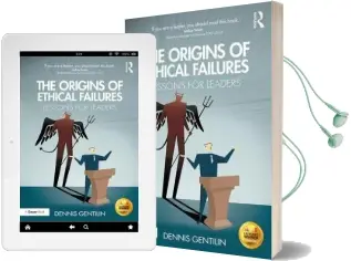 The Origins of Ethical Failures: Lessons for Leaders Audiobook download free by Mr Dennis Gentilin