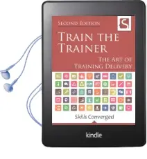Train the Trainer: The art of Training Delivery (Second Edition) Audiobook download free by Skills Converged Ltd