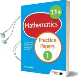 11+ Maths Practice Papers 1: For 11+, Pre-Test and Independent School Exams Including Cem, gl and Iseb Audiobook download free by Steve Hobbs