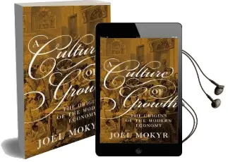 A Culture of Growth: The Origins of the Modern Economy Audiobook download free by Joel Mokyr