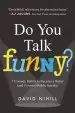 Audiobook Do you Talk Funny?: 7 Comedy Habits to Become a Better (And Funnier) Public Speaker author David Nihill