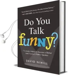 Do you Talk Funny?: 7 Comedy Habits to Become a Better (And Funnier) Public Speaker Audiobook download free by David Nihill