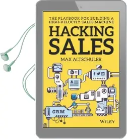Hacking Sales: The Playbook for Building a High-Velocity Sales Machine Audiobook download free by Max Altschuler