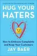Audiobook Hug Your Haters: How to Embrace Complaints and Keep Your Customers author Jay Baer