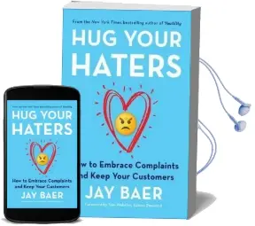 Hug Your Haters: How to Embrace Complaints and Keep Your Customers Audiobook download free by Jay Baer