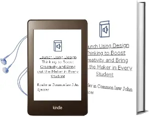 Launch: Using Design Thinking to Boost Creativity and Bring out the Maker in Every Student Audiobook download free by Reader In Common Law John Spencer