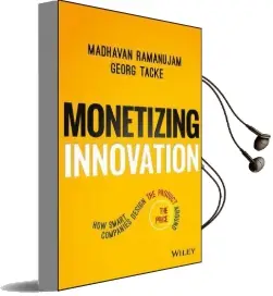 Monetizing Innovation: How Smart Companies Design the Product Around the Price Audiobook download free by Madhavan Ramanujam