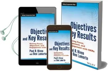 Objectives and key Results: Driving Focus, Alignment, and Engagement With Okrs Audiobook download free by Paul R. Niven