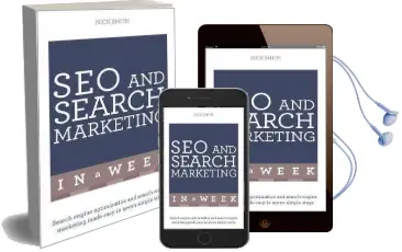 Seo and Search Marketing in a Week: Search Engine Optimization and Search Engine Marketing Made Easy in Seven Simple Steps Audiobook download free by Nick Smith