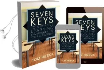 Seven Keys to a Positive Learning Environment in Your Classroom Audiobook download free by Tom Hierck
