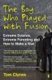 Audiobook The boy who Played With Fusion: Extreme Science, Extreme Parenting and how to Make a Star author Tom Clynes