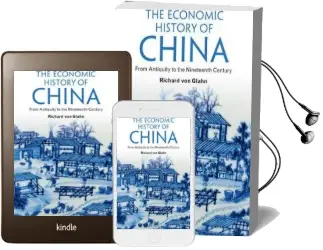 The Economic History of China: From Antiquity to the Nineteenth Century Audiobook download free by Richard Von Glahn