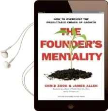 The Founder'S Mentality: How to Overcome the Predictable Crises of Growth Audiobook download free by Chris Zook