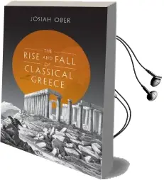 The Rise and Fall of Classical Greece Audiobook download free by Josiah Ober