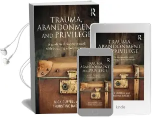 Trauma, Abandonment and Privilege: A Guide to Therapeutic Work With Boarding School Survivors Audiobook download free by Nick Duffell