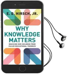 Why Knowledge Matters: Rescuing our Children From Failed Educational Theories Audiobook download free by E. D. Hirsch