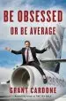 Audiobook Be Obsessed or be Average: Why Work-Life Balance is for Losers author Grant Cardone