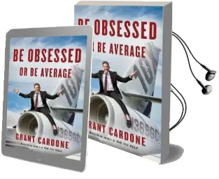 Be Obsessed or be Average: Why Work-Life Balance is for Losers Audiobook download free by Grant Cardone