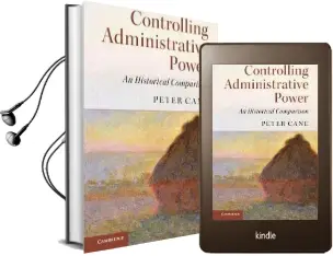 Controlling Administrative Power: An Historical Comparison Audiobook download free by Peter Cane