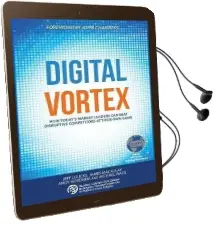 Digital Vortex: How Today'S Market Leaders can Beat Disruptive Competitors at Their own Game Audiobook download free by Michael Wade