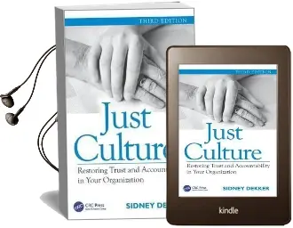 Just Culture: Restoring Trust and Accountability in Your Organization, Third Edition Audiobook download free by Professor Sidney Dekker